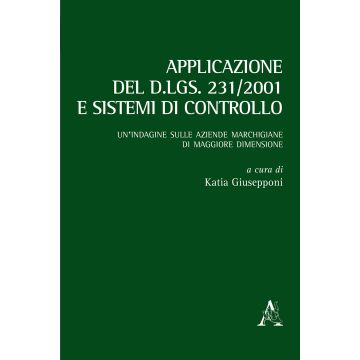 Applicazione del d.lgs. 231/2001 e sistemi di controllo. Un'indagine sulle aziende marchigiane di maggiore dimensione