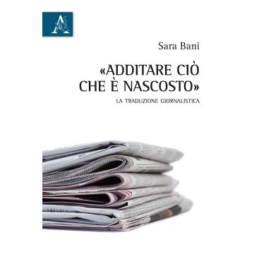 Additare ciò che è nascosto. La traduzione giornalistica
