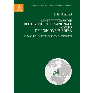 L'interpretazione del diritto internazionale privato dell'Unione Europea. Il caso della responsabilità da prodotto