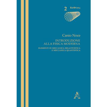 Introduzione alla fisica moderna. Elementi di meccanica relativistica e meccanica quantistica