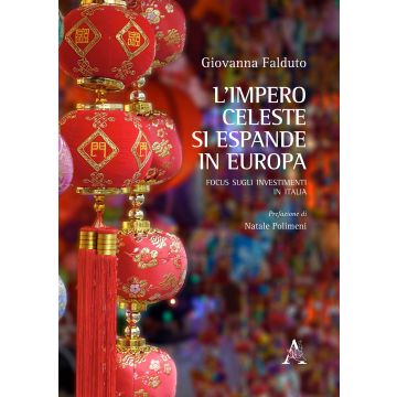 L'impero celeste si espande in Europa. Focus sugli investimenti in Italia