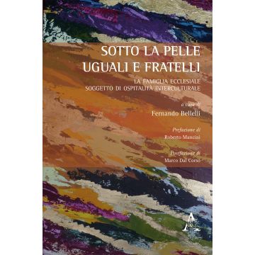 Sotto la pelle uguali e fratelli. La famiglia ecclesiale soggetto di ospitalità interculturale