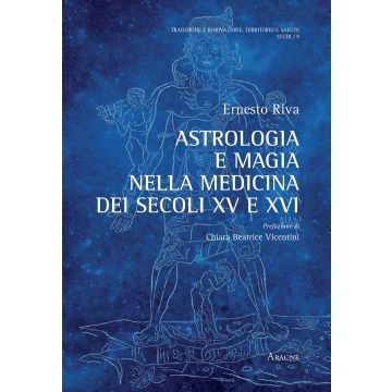 Astrologia e magia nella medicina dei secoli XV e XVI