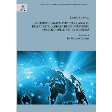 Un criterio matematico per l'analisi dell'utilità globale di un intervento pubblico sulle reti di mobilità