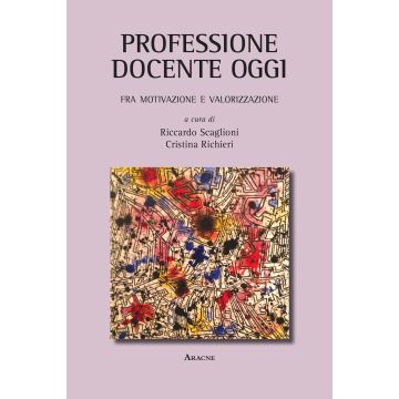 Professione docente oggi. Fra motivazione e valorizzazione