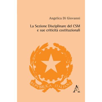La Sezione Disciplinare del CSM e sue criticità costituzionali