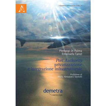 Port authority. Privatizzazione e integrazione infrastrutturale