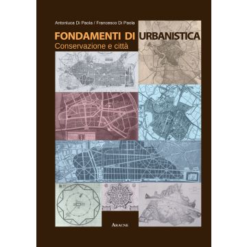 Fondamenti di urbanistica. Conservazione e città