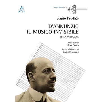 D'Annunzio. Il musico invisibile