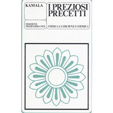 I preziosi precetti. Verso la coscienza cosmica