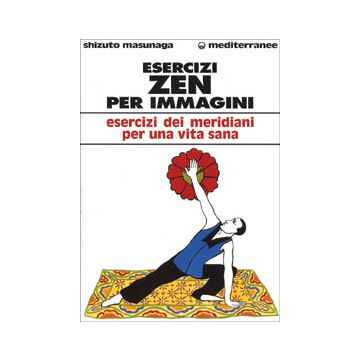 Esercizi zen per immagini. Esercizi dei meridiani per una vita sana