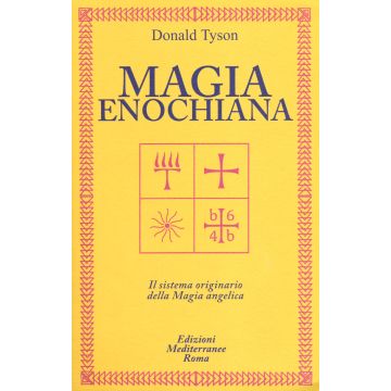Magia enochiana. Il sistema originario della magia angelica