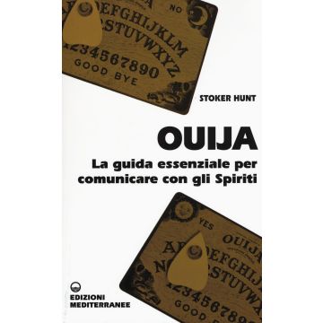 Ouija. La guida essenziale per comunicare con gli spiriti