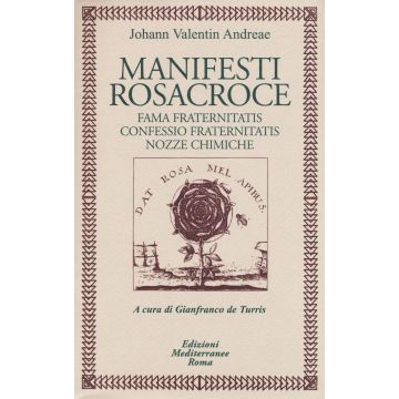Manifesti rosacroce. Fama fraternitatis-Confessio fraternitatis-Nozze chimiche