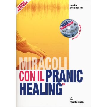 Miracoli con il pranic healing. Manuale pratico di guarigione energetica. Con CD Audio