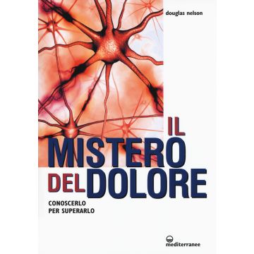 Il mistero del dolore. Conoscerlo per superarlo