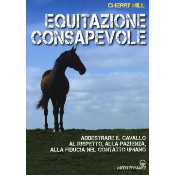 Equitazione consapevole. Ediz. a colori