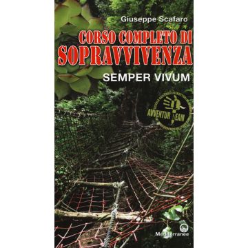 Corso completo di sopravvivenza. Semper vivum. Ediz. a colori