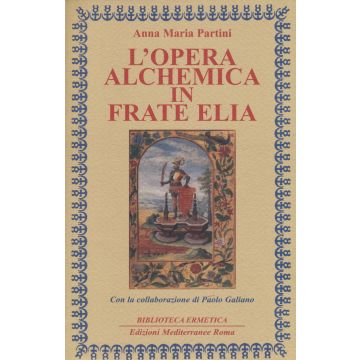 L'opera alchemica in frate Elia