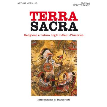Terra sacra. Religione e natura degli indiani d'America