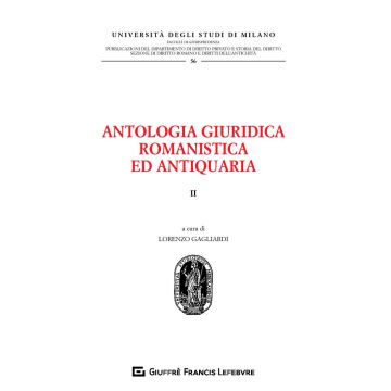 Antologia giuridica romanistica ed antiquaria. Vol. 2