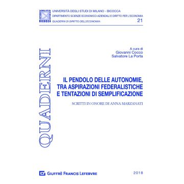 Il pendolo delle autonomie, tra aspirazioni federalistiche e tentazioni di semplificazione. Scritti in onore di Anna Marzanati
