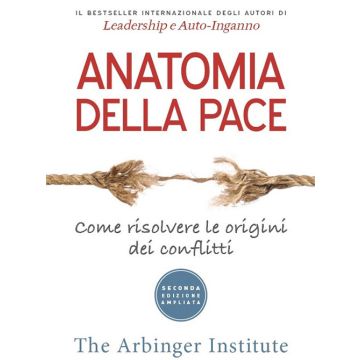 Anatomia della pace. Come risolvere le origini dei conflitti 2/ed.