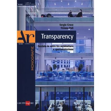 Transparency. Facciate in vetro tra architettura e sperimentazione