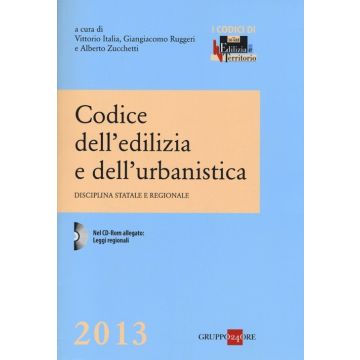 Codice dell'edilizia e dell'urbanistica. Disciplina statale e regionale. Con CD-ROM