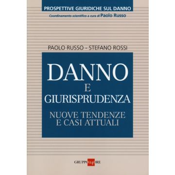 Danno e giurisprudenza. Nuove tendenze e casi attuali