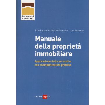 Manuale della proprietà immobiliare. Applicazione della normativa con esemplificazioni grafiche