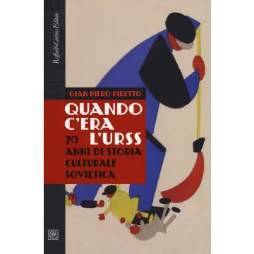 Quando c'era l'URSS. 70 anni di storia culturale sovietica