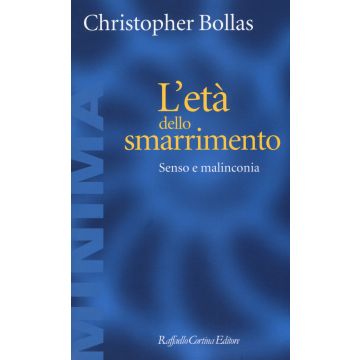 L'età dello smarrimento. Senso e malinconia