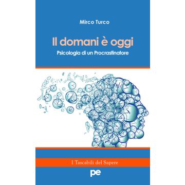 Il domani è oggi. Psicologia di un procrastinatore