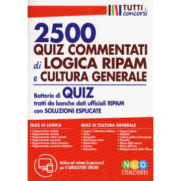 2500 quiz commentati di logica RIPAM e cultura generale. Batterie di quiz tratti da banche dati ufficiali RIPAM con soluzioni esplicate. Con software di simulazione