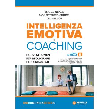Intelligenza emotiva e coaching. Nuovi strumenti per migliorare i tuoi risultati
