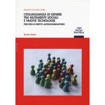 L'eguaglianza di genere tra mutamenti sociali e nuove tecnologie. Percorsi di diritto antidiscriminatorio