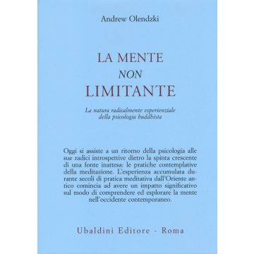 La mente non limitante. La natura radicalmente esperienzale della psicologia buddhista
