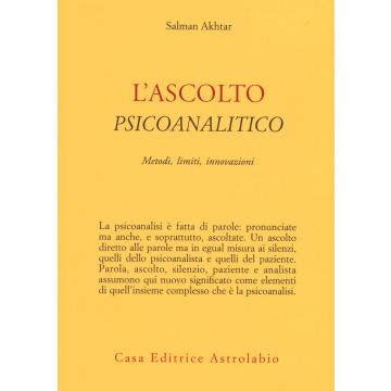 L'ascolto psicoanalitico. Metodi, limiti, innovazioni