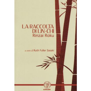 La raccolta di Lin-Chi. Rinzai Roku