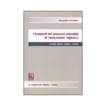 I trasporti nei processi aziendali di innovazione logistica