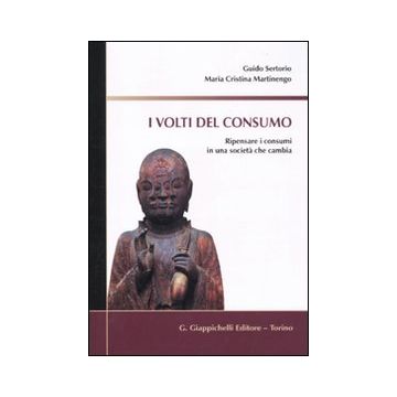 I volti del consumo. Ripensare i consumi in una società che cambia