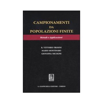Campionamenti da popolazioni finite. Metodi e applicazioni
