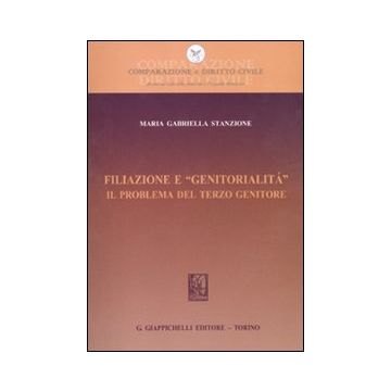 Filiazione e «genitorialità». Il problema del terzo genitore