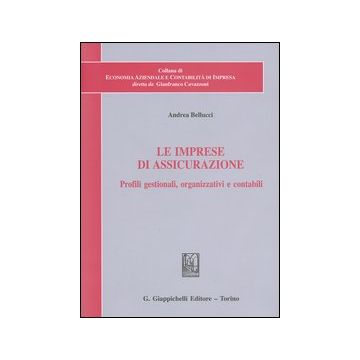 Le imprese di assicurazione. Profili gestionali, organizzativi e contabili