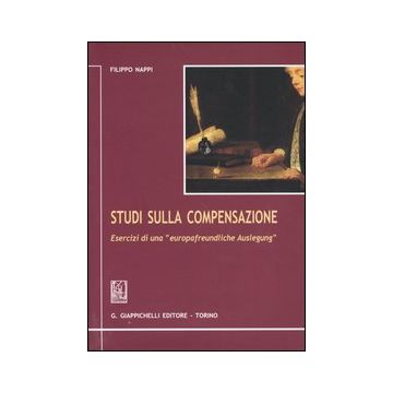 Studi sulla compensazione. Esercizi di una «Europafreundliche Auslegung»