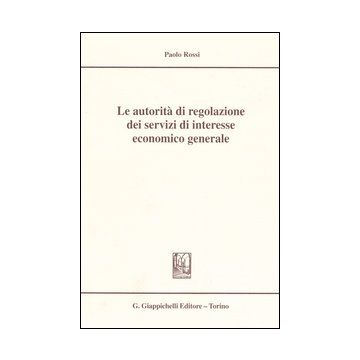 Le autorità di regolazione dei servizi di interesse economico generale