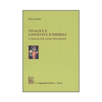 Vitalità e longevità d'impresa. L'esperienza delle aziende ultracentenarie