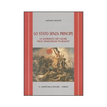 Lo Stato senza principe. La sovranità dei valori nelle democrazie pluraliste