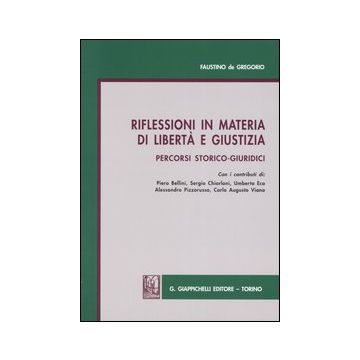 Riflessioni in materia di libertà e giustizia. Percorsi storico-giuridici